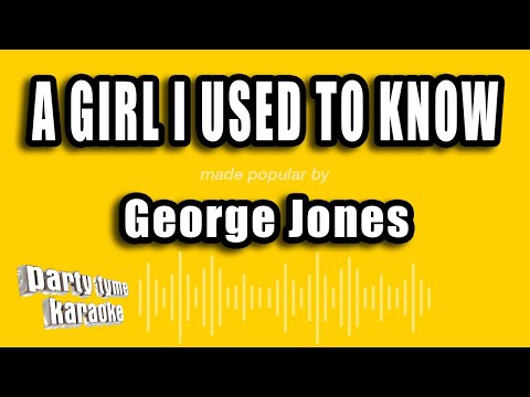 George Jones - A Girl I Used To Know