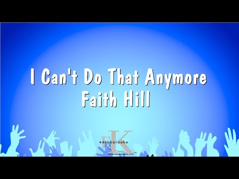 Faith Hill - I Can't Do That Anymore