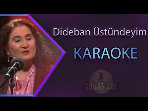 Dideban Üstündeyim