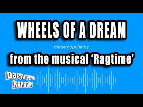 Ragtime - Wheels of a Dream