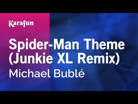 Michael Bublé - Spider-Man Theme (Junkie XL Remix)