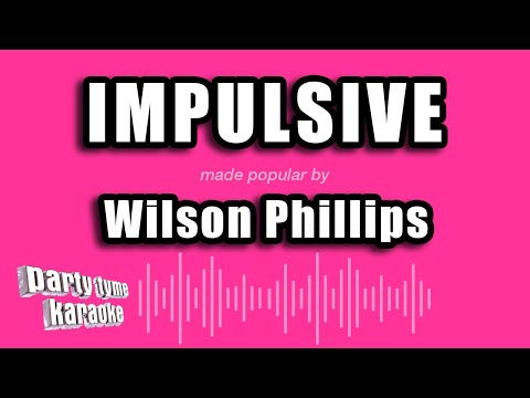 Wilson Phillips - Impulsive