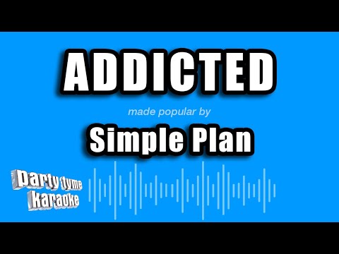 Simple Plan - Addicted