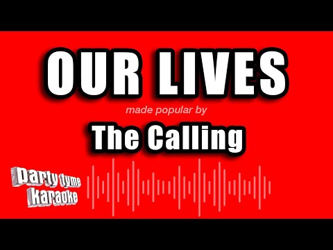 The Calling - Our Lives