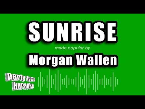 Morgan Wallen - Sunrise