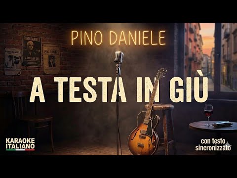 A TESTA IN GIÙ - Pino Daniele | Base Musicale con Testo Sincronizzato