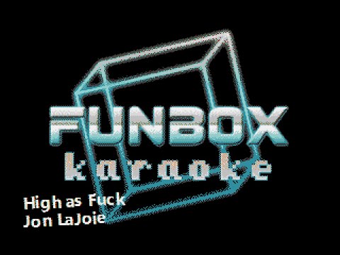 Jon LaJoie - High as Fuck