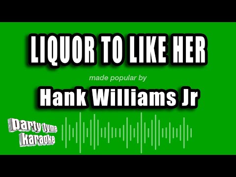 Hank Williams Jr - Liquor to Like Her