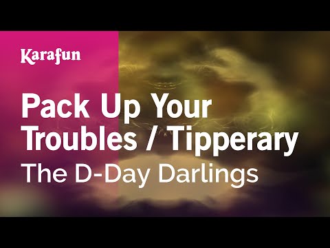 The D-Day Darlings - Pack Up Your Troubles / Tipperary