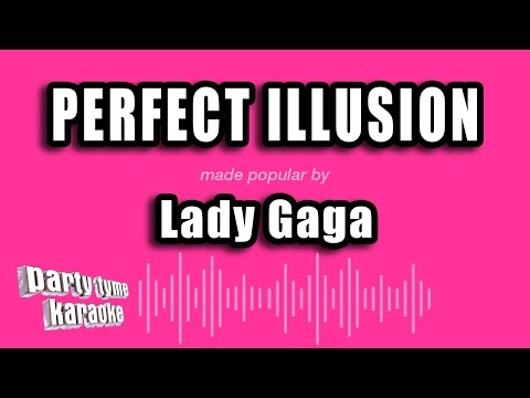 Lady Gaga - Perfect Illusion