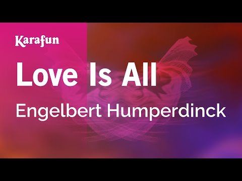 Engelbert Humperdinck - Love Is All