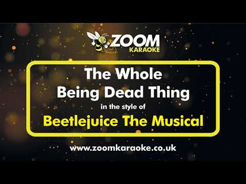 Beetlejuice The Musical - The Whole Being Dead Thing