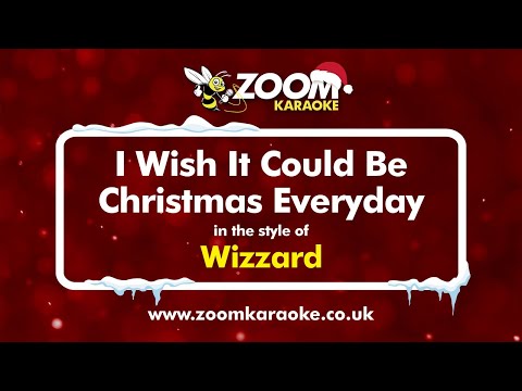 Wizzard - I Wish It Could Be Christmas Everyday (Three Semitones Down) Version from Zoom
