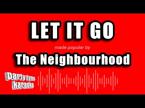 The Neighbourhood - Let It Go