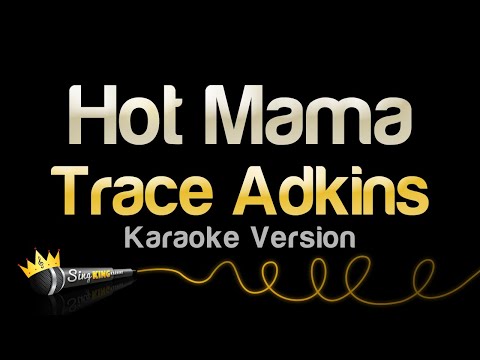 Trace Adkins - Hot Mama