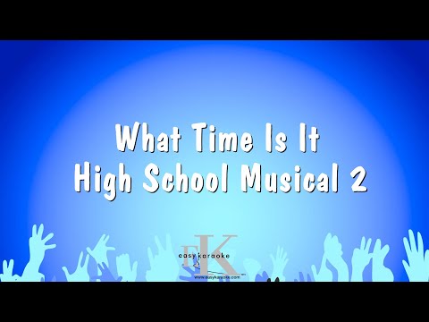 High School Musical 2 - What Time Is It