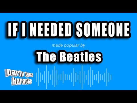 The Beatles - If I Needed Someone