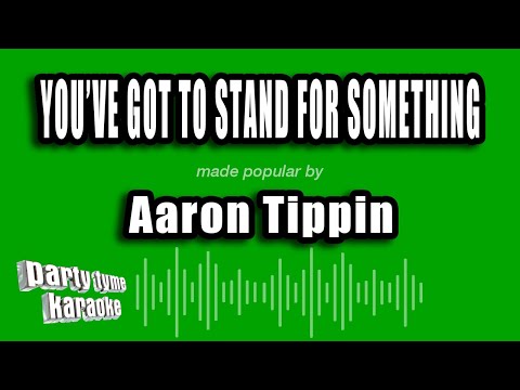 Aaron Tippin - You've Got To Stand For Something
