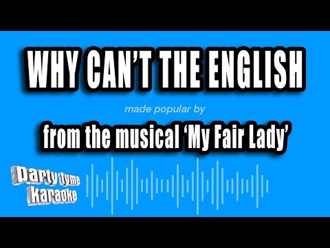 My Fair Lady - Why Can't The English