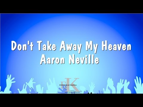 Aaron Neville - Don't Take Away My Heaven