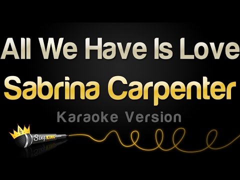 Sabrina Carpenter - All We Have Is Love