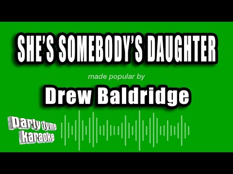 Drew Baldridge - She's Somebody's Daughter