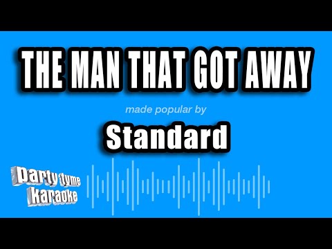 Standard - The Man That Got Away