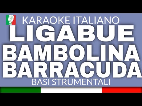 LIGABUE - BAMBOLINA E BARRACUDA