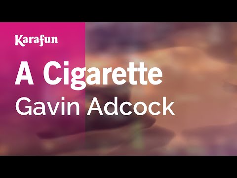 Gavin Adcock - A Cigarette