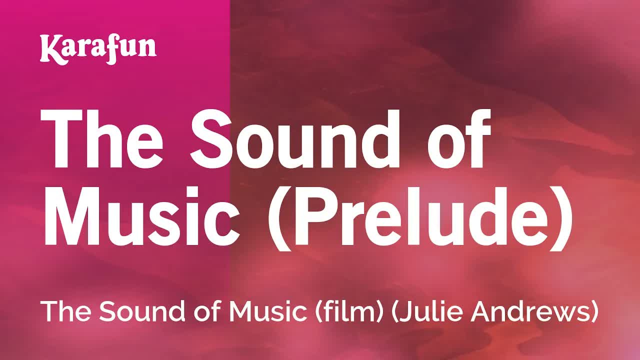 The Sound of Music (film) (Julie Andrews) - The Sound of Music (Prelude)