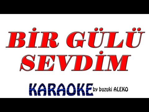 Bir Gülü Sevdim
