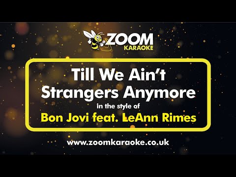 Bon Jovi (feat. LeAnn Rimes) - Till We Ain't Strangers Anymore Lyrics On Screen
