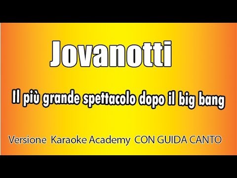 Jovanotti - Il Più grande spettacolo dopo il big bang ( CON GUIDA CANTO) Versione Karaoke Academy