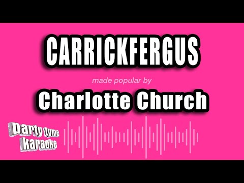 Charlotte Church - Carrickfergus