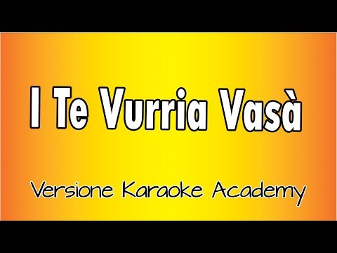 Classici Napoletani - i te Vurria Vasà