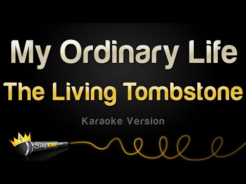 The Living Tombstone - My Ordinary Life