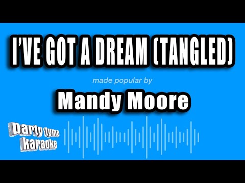 Mandy Moore - I've Got A Dream (Tangled)