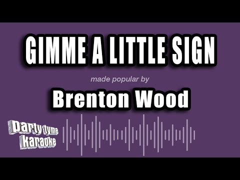 Brenton Wood - Gimme a Little Sign