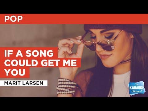 Marit Larsen - If A Song Could Get Me You