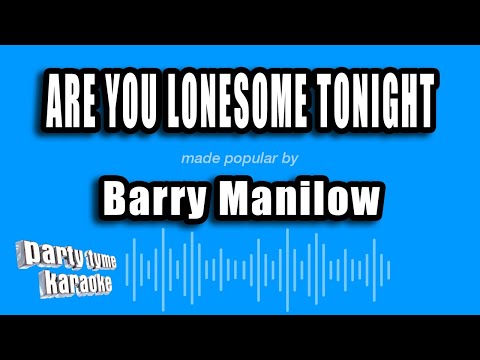 Barry Manilow - Are You Lonesome Tonight