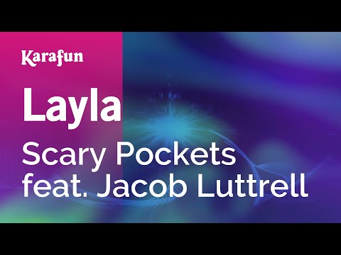 Scary Pockets & Jacob Luttrell - Layla
