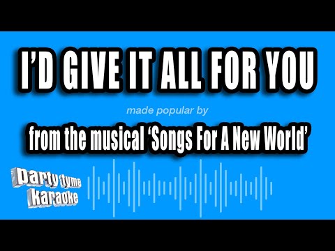 Songs For A New World - I'd Give It All For You