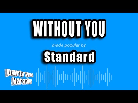 Standard - Without You