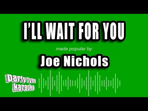 Joe Nichols - I'll Wait For You
