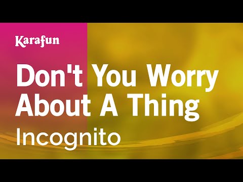 Incognito - Don't You Worry About a Thing