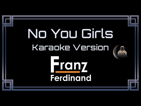 Franz Ferdinand No You Girls