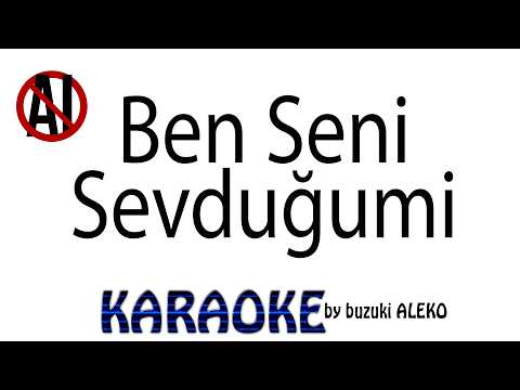 Ben Seni Sevduğumi