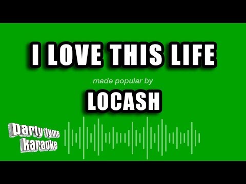 LOCASH - I Love This Life