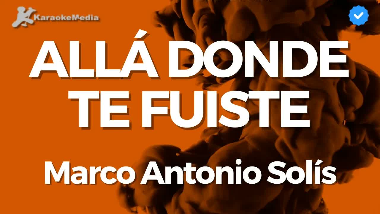 Marco Antonio Solís - Allá donde te fuiste