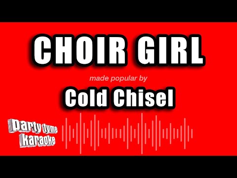 Cold Chisel - Choir Girl